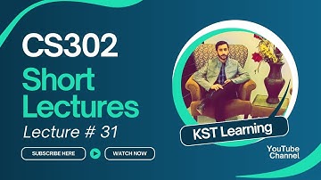 CS302 Short Lecture 31 | CS302 Short Lectures | KST Learning
