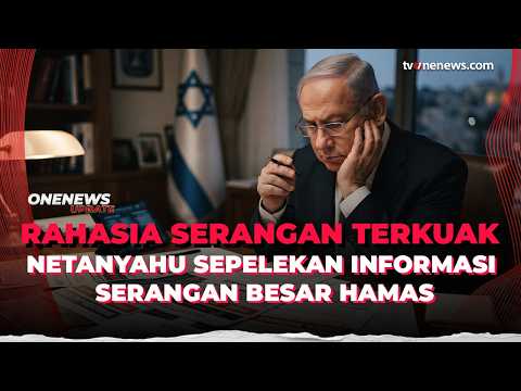 Terbongkar! Netanyahu Ternyata Abaikan Peringatan UEA Soal Serangan Hamas | OneNews Update