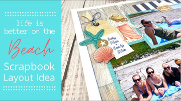 At The Beach / Scrapbook Layout / Stamping Ideas