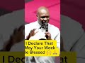 MAY YOUR WEEK BE BLESSED//APOSTLE JOSHUA SELMAN