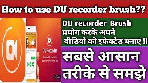 How to use Du recorder screen Brush