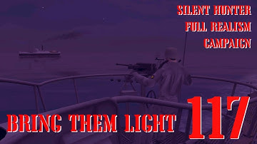 BRING THEM LIGHT - U-80 GOES TO WAR - Episode 117 - Full Realism SILENT HUNTER 3 GWX OneAlex Edition