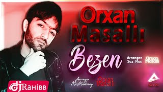 Orxan Masalli - Bezen / audio Resimi