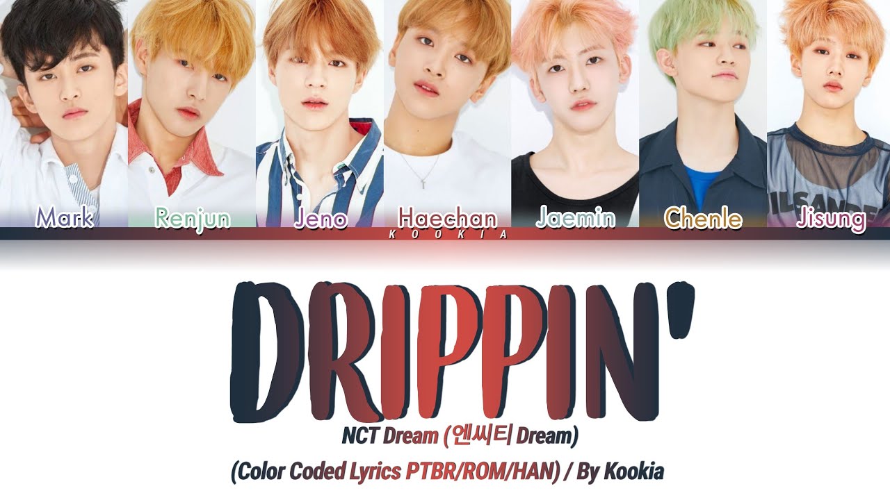 NCT DREAM (엔씨티 드림) Drippin' (드리핑) Legendado (Color Coded Lyrics HAN