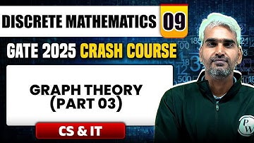 Discrete Mathematics 09 | Graph Theory (Part 03) | CS & IT | GATE 2025 Crash Course