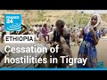 Ethiopia declares truce, Tigray rebels agree 'cessation of hostilities' • FRANCE 24 English