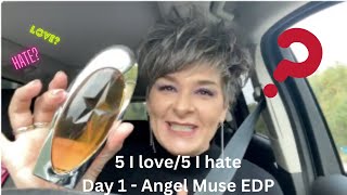 Day One of the 5 I LOVE/5 I HATE TAG! Angel Muse EDP #5Ilove5Ihate