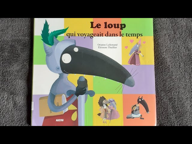 Le loup qui voyageait dans le temps [Dossier Lecture][Maternelle