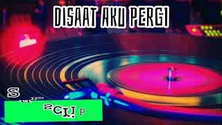 FUNKOT REMIX , DISAAT AKU PERGI - DADALI