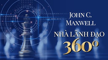[Sách nói] Nhà Lãnh Đạo 360° - Chương 1 | John C. Maxwell