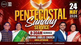 PENTECOSTAL SUNDAY  8:30 AM | 24th MAY 2026 |  MANNA JUBILEE CHURCH