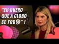 O QUE ANTONIA FONTENELLE PENSA DA GLOBO !