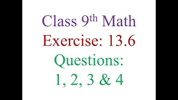 Class 9th Exercise 13.6 Questions 1, 2, 3 and 4