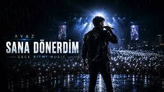 Ayaz - Sana Dönerdim (Live Version)