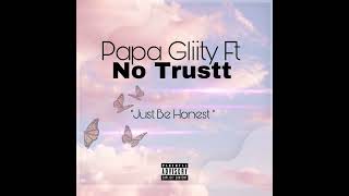 Papa Gliity Ft No Trustt to Be Honest demo