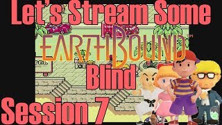 Let's Stream Some Earthbound Blind Session 7: The Party's All Here