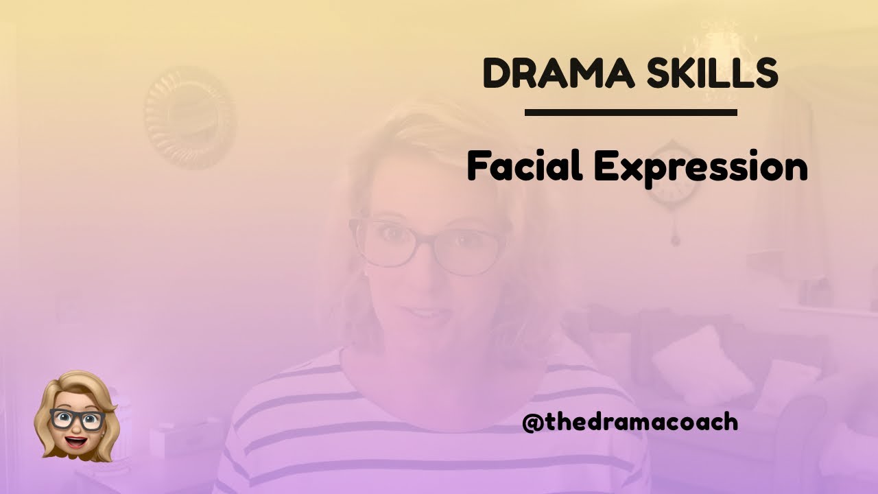 Drama Skills Facial Expression YouTube