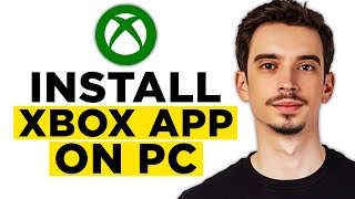 How To Install Xbox App On PC (2026) - Step by Step Tutorial