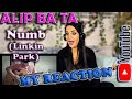 My Reaction to Alip Ba Ta - Numb (Linkin Park)