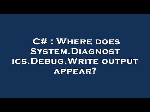 C# : Where does System.Diagnostics.Debug.Write output appear?