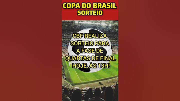 COPA DO BRASIL: SORTEIO DAS QUARTAS DE FINAL É HOJE! [06/06/2023] #copadobrasil #shorts