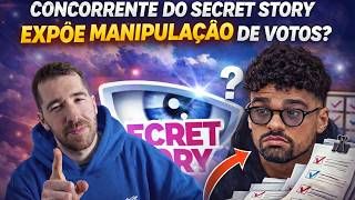 CONCORRENTE DO SECRET STORY EXPÔE MANIPULAÇÃO DE VOTOS?