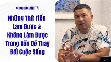 Những Thứ Tiền Làm Được & Không Làm Được Trong Vấn Đề Thay Đổi Cuộc Sống