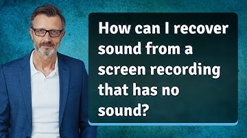 How can I recover sound from a screen recording that has no sound?