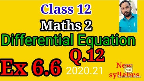 Class 12 Ex 6.6 Differential Equation Q 12   maths2  mh board new syllabus 2020.21