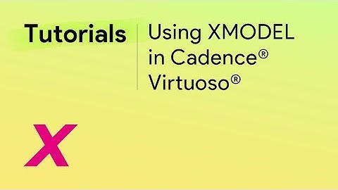 Using XMODEL in Cadence Virtuoso | XMODEL - Scientific Analog