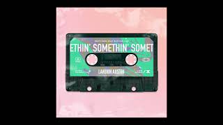 Somethin&#39; - Landon Austin (Original Song)