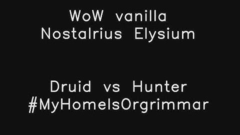Druid vs Hunter [Nostalrius Elysium WoW vanilla]