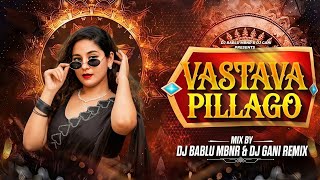 Vastava Pillago Now Trend Mix Dj Dj Bablu Mbnr & Dj Gani Remix 