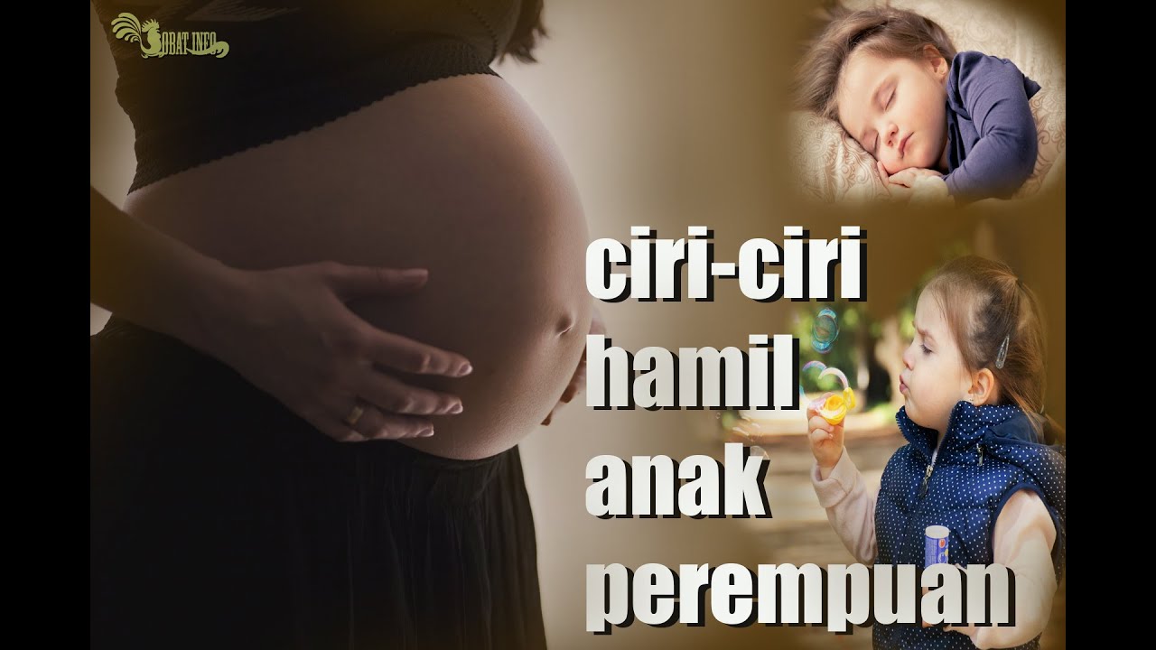 Ciri ciri kehamilan ANAK PEREMPUAN - mengandung anak ...