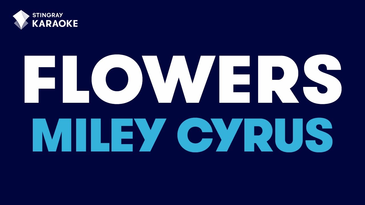 Flowers Miley Cyrus KARAOKE WITH LYRICS YouTube