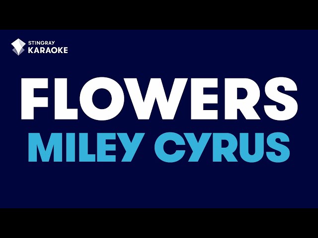 Flowers - Miley Cyrus | KARAOKE WITH LYRICS class=