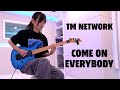TM NETWORKさん COME ON EVERYBODY ギター弾いてみました Guitar Cover TM NETWORKさん COME ON EVERYBODY ギター弾いてみました Guitar Cover