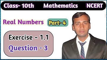 Class- 10th, Ex - 1.1, Q.3, Real Numbers (NCERT)|| Chapter 1.1 Q 3 Mathematics CBSE NCERT