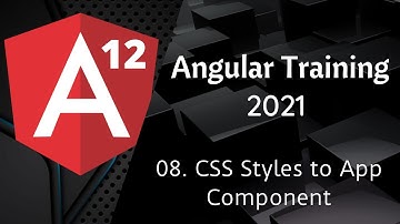 08. CSS Styles to App Component | Angular 12 Tutorial | NAVEEN SAGGAM