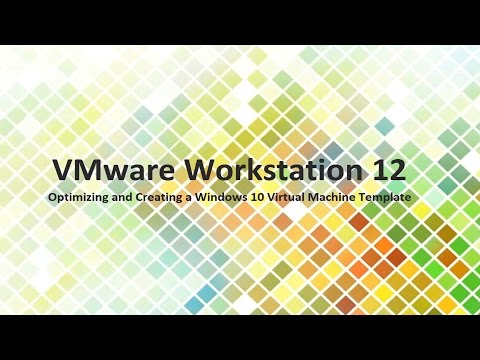 Optimizing a Windows 10 Virtual Machine in VMware Workstation 12