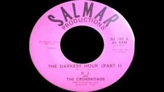 S. J. and The Crossroads - The Darkest Hour (part 1 & 2)