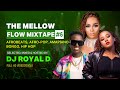 Afrobeats afropop amapiano  bongo mix  dj royal d the mellow flow mixtape 6