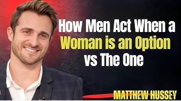 How Men Act When a Woman is an Option vs The One | Powerful Motivation by Mathew Hussey