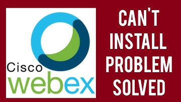 How To Solve Cisco Webex App Can