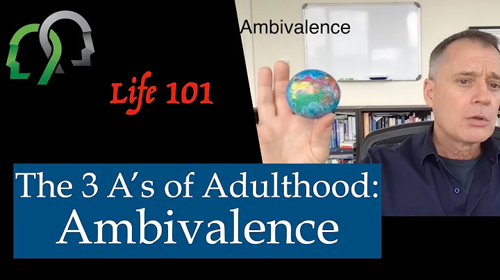 The 3 A's of Adulthood: Ambivalence