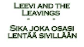 Leevi and the Leavings - Sika joka osasi lentää siivillään chords