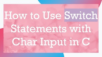 How to Use Switch Statements with Char Input in C
