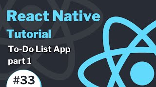 React Native Tutorial #33 - To-Do List App part 1