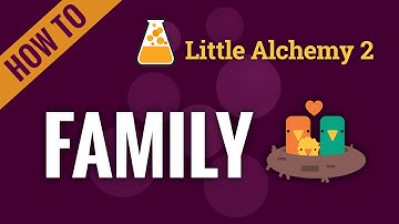 How to make a FAMILY in Little Alchemy 2