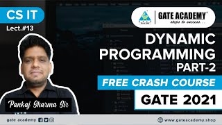 #13 Dynamic Programming Part-2 | Free Crash Course By Pankaj Sir | CS/IT | GATE 2021